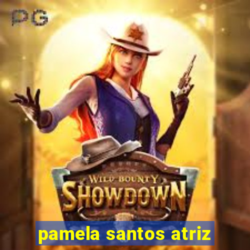 pamela santos atriz